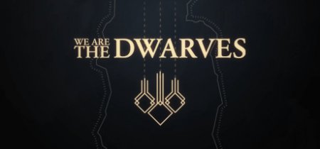 We Are The Dwarves (2016) PC | RePack