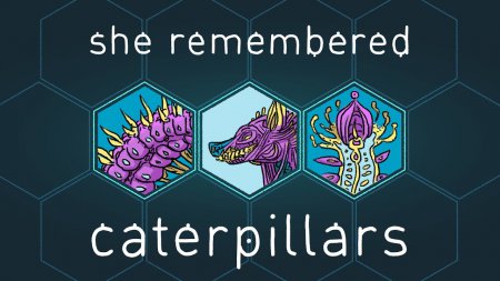 She Remembered Caterpillars (2017)   | 